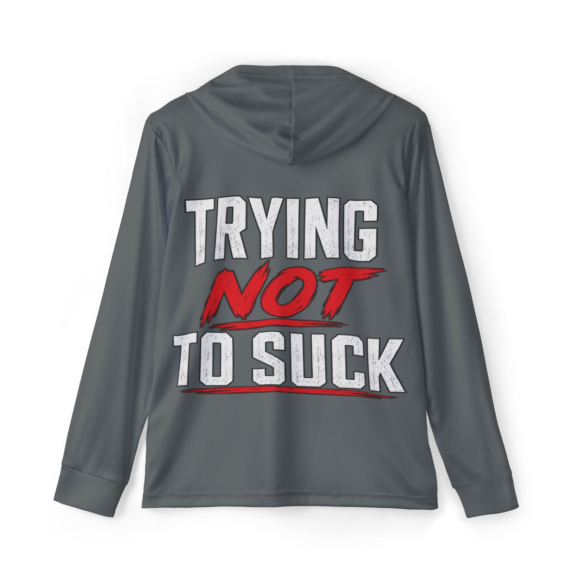 Trying Not To Suck Sun Hoodie