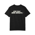 Less Talk Tee