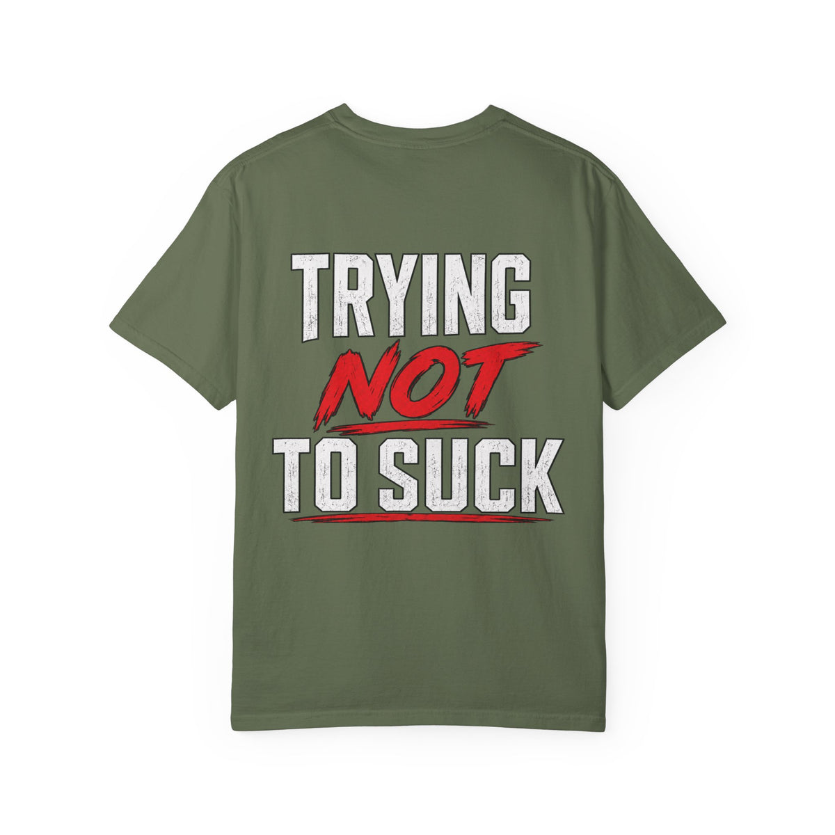 Trying Not To Suck Tee